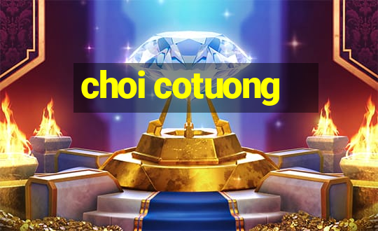 choi cotuong