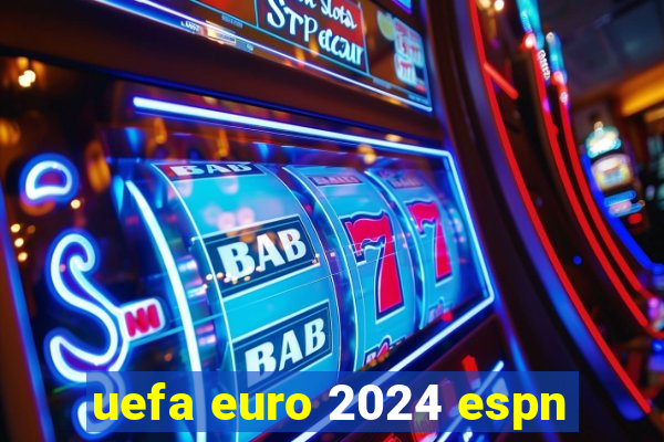 uefa euro 2024 espn