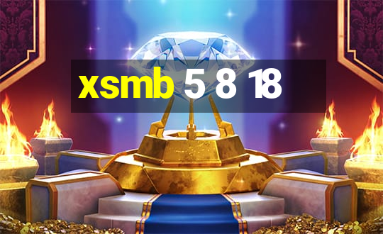 xsmb 5 8 18