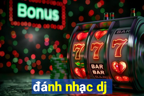 đánh nhạc dj