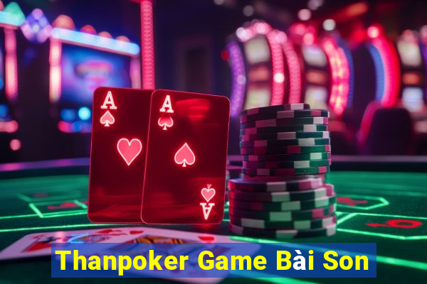 Thanpoker Game Bài Son