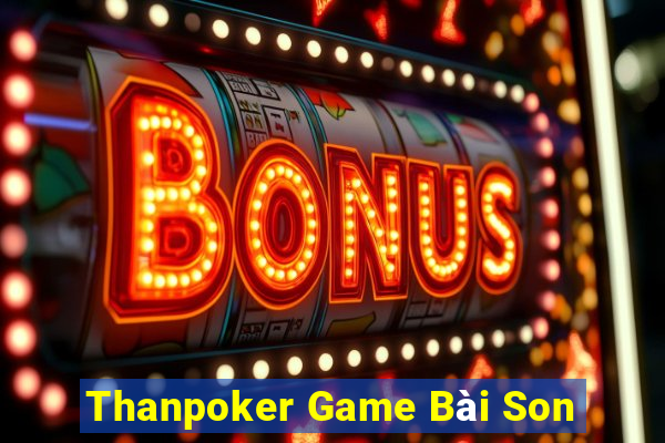 Thanpoker Game Bài Son