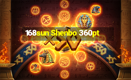 168sun Shenbo 360pt