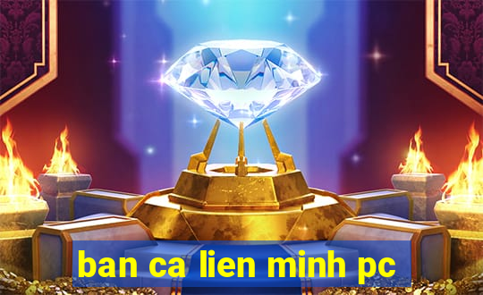 ban ca lien minh pc