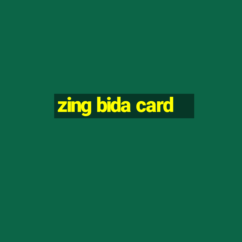 zing bida card