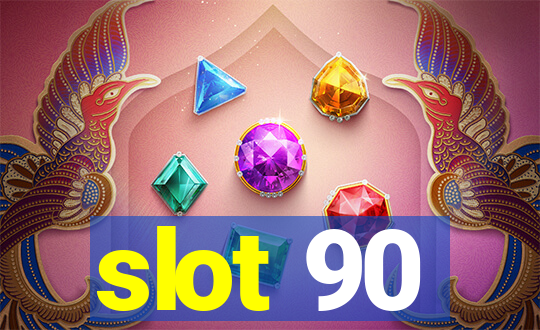 slot 90