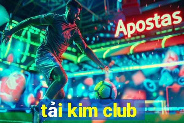 tải kim club