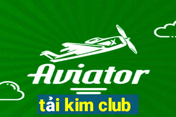 tải kim club