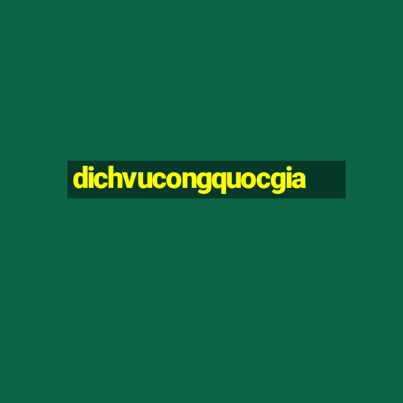 dichvucongquocgia