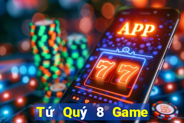 Tứ Quý 8 Game Bài 123