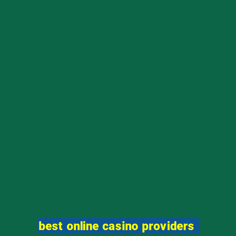 best online casino providers