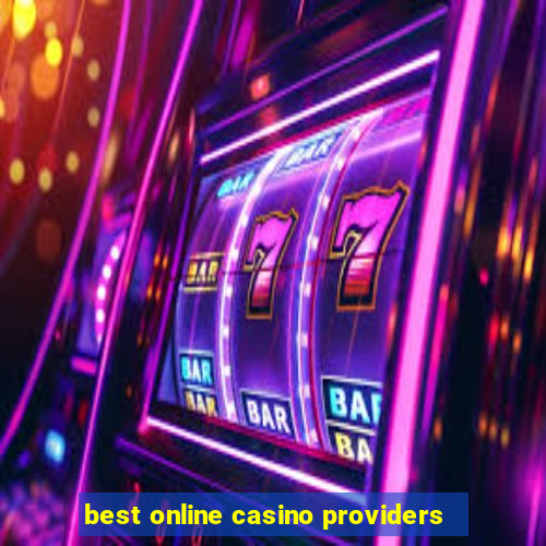 best online casino providers