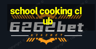 school cooking club