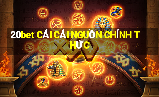 20bet CÁI CÁI NGUỒN CHÍNH THỨC