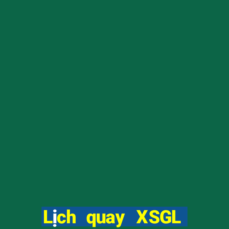 Lịch quay XSGL ngày 5