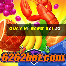 Quay Hũ Game Bài 52