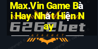 Max.Vin Game Bài Hay Nhất Hiện Nay