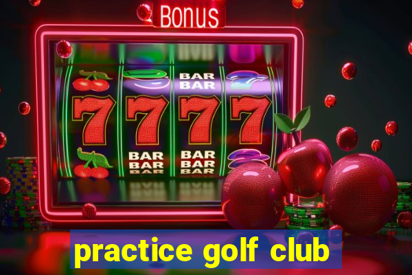 practice golf club