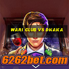 wari club vs dhaka