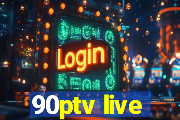 90ptv live