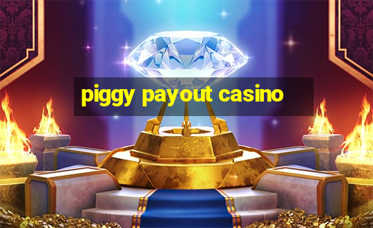 piggy payout casino