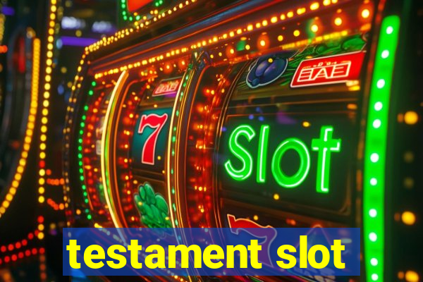 testament slot