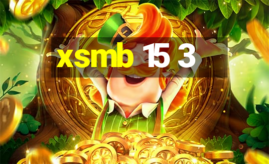 xsmb 15 3