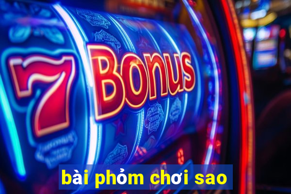 bài phỏm chơi sao