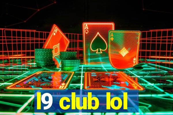 l9 club lol