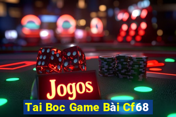 Tai Boc Game Bài Cf68