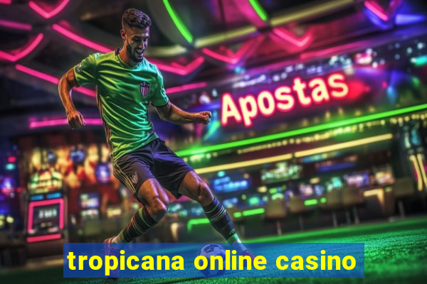 tropicana online casino