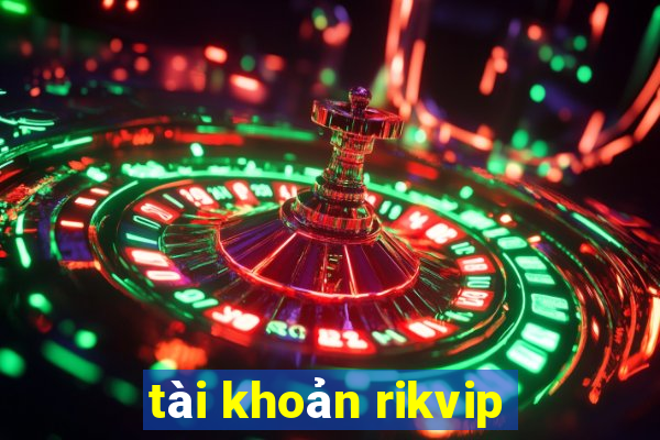 tài khoản rikvip