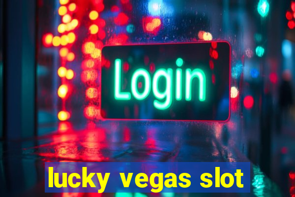 lucky vegas slot