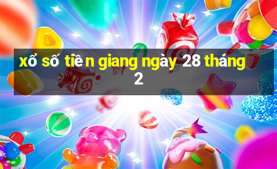 xổ số tiền giang ngày 28 tháng 2