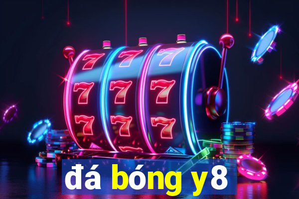 đá bóng y8