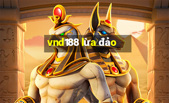 vnd188 lừa đảo