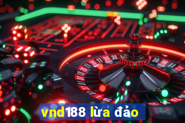 vnd188 lừa đảo