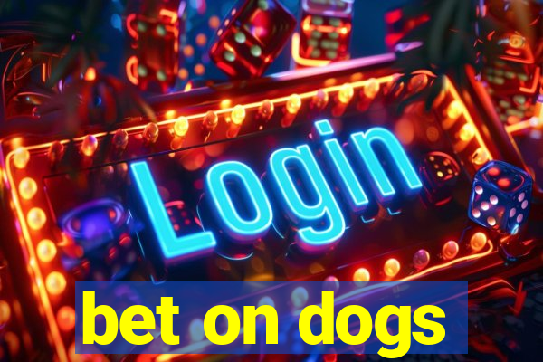 bet on dogs