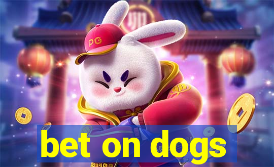 bet on dogs