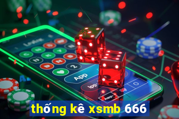 thống kê xsmb 666