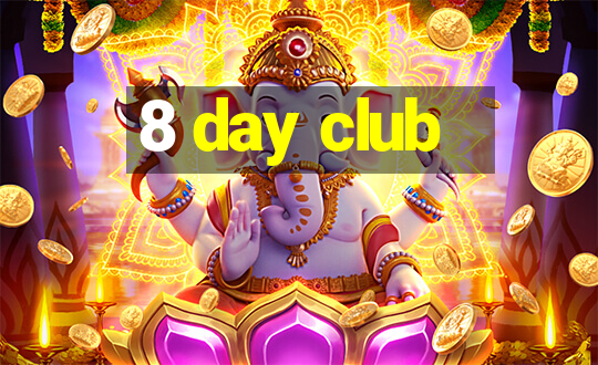 8 day club