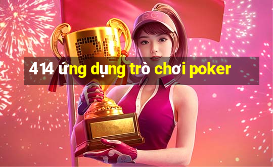 414 ứng dụng trò chơi poker