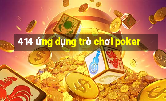 414 ứng dụng trò chơi poker