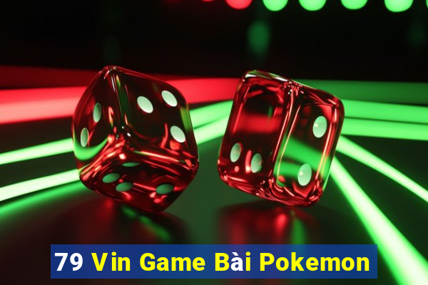 79 Vin Game Bài Pokemon