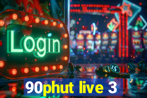 90phut live 3