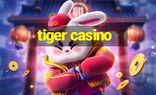 tiger casino