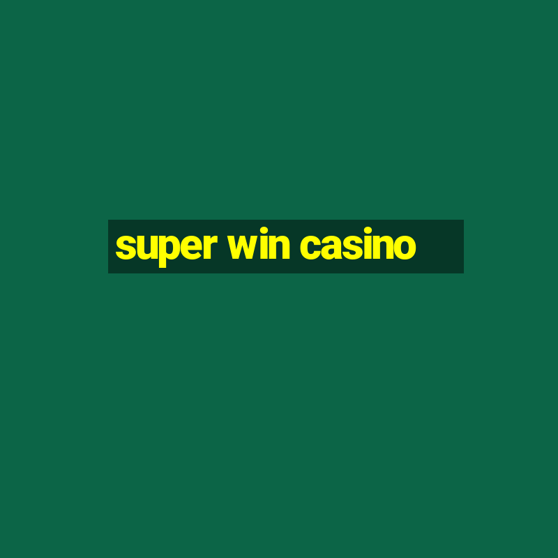 super win casino