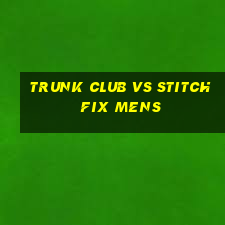 trunk club vs stitch fix mens