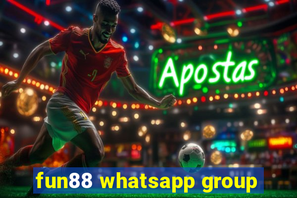 fun88 whatsapp group