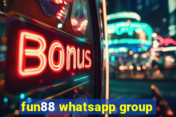 fun88 whatsapp group